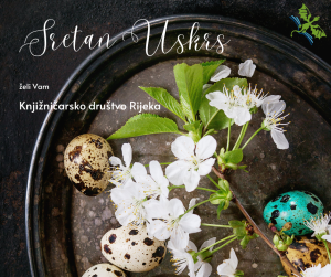 Sretan Uskrs želi Vam Knjižničarsko društvo Rijeka!